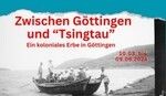 Zwischen Göttingen und »Tsingtau«